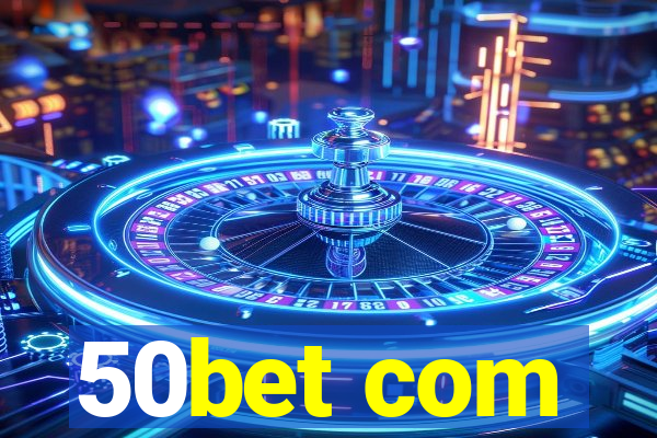 50bet com